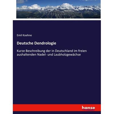 Deutsche Dendrologie, Taschenbuch von Emil Koehne, Hansebooks, 978-3-348-11269-7