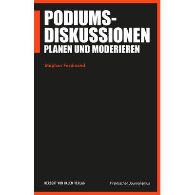 Podiumsdiskussionen planen und moderieren, Taschenbuch von Stephan Ferdinand, Herbert von Halem Verlag, 978-3-7445-2106-2