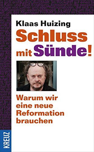Klaas Huizing - Schluss mit Sünde!: Warum wir eine neue Reformation brauchen - Preis vom 13.10.2026 11:25:28 h