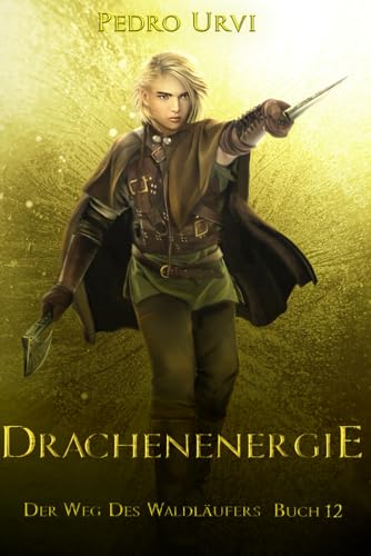 Pedro Urvi - Drachenenergie: (Der Weg des Waldläufers, Buch 12) - Preis vom 09.10.2026 07:28:09 h