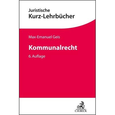 Kommunalrecht, Taschenbuch von Max-Emanuel Geis, C.H. Beck, 978-3-406-79888-7
