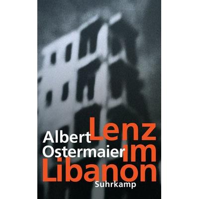 Lenz im Libanon, Taschenbuch von Albert Ostermaier, Suhrkamp, 978-3-518-46669-8