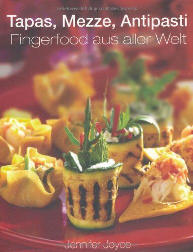 Jennifer Joyce - Tapas, Mezze, Antipasti - Fingerfood aus aller Welt - Preis vom 09.10.2026 07:28:09 h