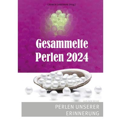 Gesammelte Perlen 2024, Taschenbuch von , BoD – Books on Demand, 978-3-8192-6261-6