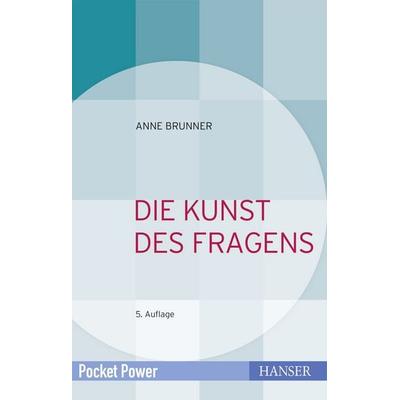 Die Kunst des Fragens, Gebundene Ausgabe von Anne Brunner, Carl Hanser, 978-3-446-45034-9
