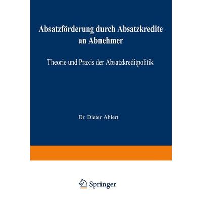 Absatzförderung durch Absatzkredite an Abnehmer, Taschenbuch von Dieter Ahlert, Betriebswirtschaftlicher Verlag Gabler, 978-3-409-37072-1