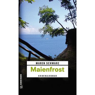 Maienfrost, Taschenbuch von Maren Schwarz, Gmeiner-Verlag