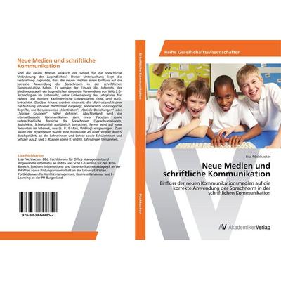 Neue Medien und schriftliche Kommunikation, Taschenbuch von Lisa Pöchhacker, AV Akademikerverlag, 978-3-639-64485-2