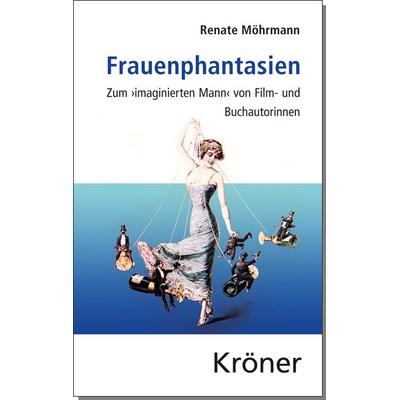 Frauenphantasien, Taschenbuch von , Alfred Kröner Verlag, 978-3-520-30401-8