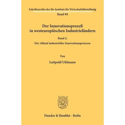 Der Innovationsprozeß in westeuropäischen Industrieländern., Taschenbuch von Luitpold Uhlmann, Duncker & Humblot, 978-3-428-04243-2