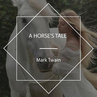 A Horse's Tale - Mark Twain, Audio, 4067248847534