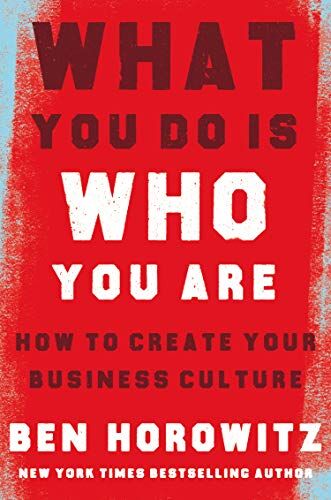 Ben Horowitz - What You Do Is Who You Are: How to Create Your Business Culture - Preis vom 10.10.2026 11:48:34 h