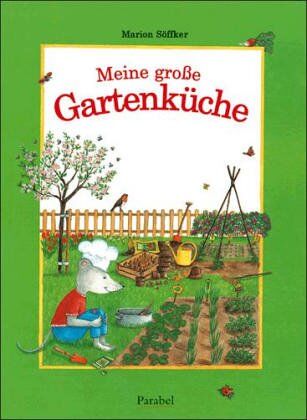 Marion Söffker - Meine große Gartenküche: Kochrezepte und Gartentipps für das ganze Jahr - Preis vom 01.10.2026 17:08:56 h