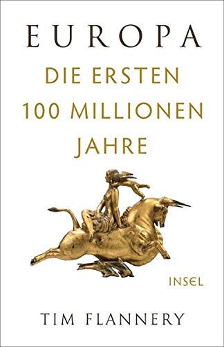 Tim Flannery - Europa: Die ersten 100 Millionen Jahre - Preis vom 10.10.2026 11:48:34 h