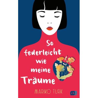 So federleicht wie meine Träume, Gebundene Ausgabe von Mariko Turk, CBJ
