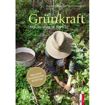 Grünkraft, Gebundene Ausgabe von Daniela Schwegler, As Verlag, 978-3-03913-051-1