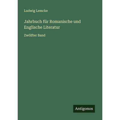 Jahrbuch für Romanische und Englische Literatur, Taschenbuch von Ludwig Lemcke, Antigonos Verlag, 978-3-563-14090-1