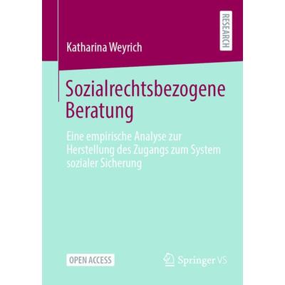 Sozialrechtsbezogene Beratung, Taschenbuch von Katharina Weyrich, Springer Fachmedien Wiesbaden GmbH, 978-3-658-43524-0
