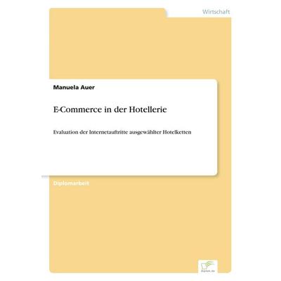 E-Commerce in der Hotellerie, Taschenbuch von Manuela Auer, GRIN, 978-3-8386-3097-7