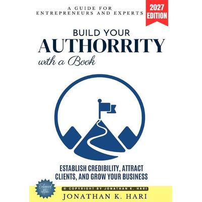 Build Your Authority with a Book:, Taschenbuch von Jonathan K. Hari, Epubli, 978-3-565-49254-1