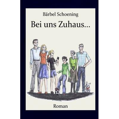 Bei uns Zuhaus / Bei uns Zuhaus..., Taschenbuch von Bärbel Schoening, Epubli, 978-3-7598-1829-4