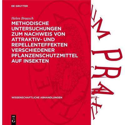 Methodische Untersuchungen zum Nachweis von Attraktiv- und Repellenteffekten verschiedener Pflanzenschutzmittel auf Insekten, Gebundene Ausgabe von