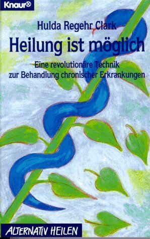 Hulda Regehr Clark - Heilung ist möglich - Preis vom 09.10.2026 07:28:09 h