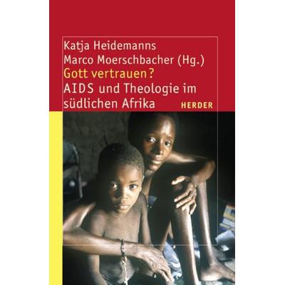 Gott vertrauen?, Taschenbuch von Katja Heidemanns,Marco Moerschbacher, Herder, 978-3-451-28621-6