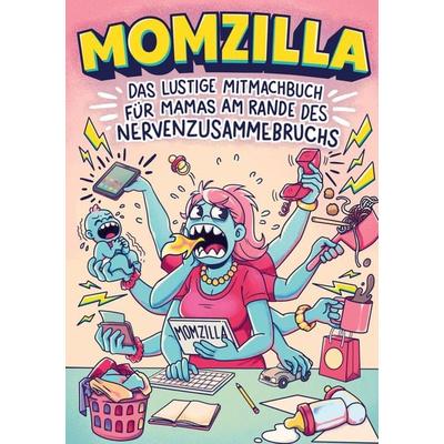 Momzilla, Taschenbuch von LOL Verlag, Tredition, 978-3-910904-91-0