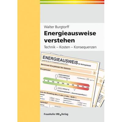 Energieausweise verstehen, Taschenbuch von Walter Burgtorff, Fraunhofer IRB, 978-3-8167-7667-3