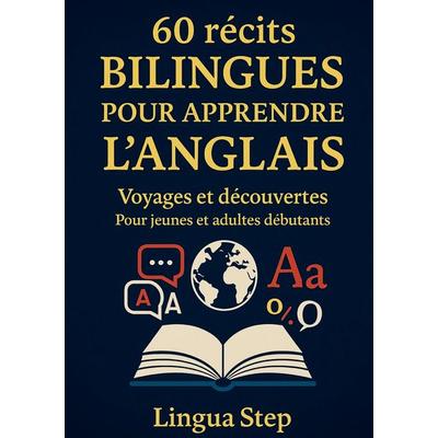 60 Récits Bilingues pour Apprendre l'Anglais; Taschenbuch von Lingua Step, BoD – Books on Demand – Frankreich, 978-2-322-59841-0