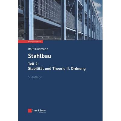 Stahlbau: Teil 2: Stabilität und Theorie II. Ordnung, Taschenbuch von Rolf Kindmann, Ernst & Sohn, 978-3-433-03219-0