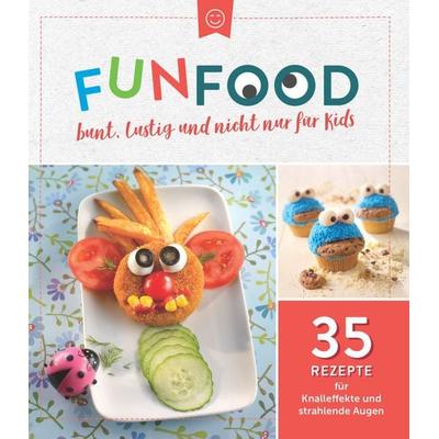 Fun Food - bunt, lustig und nicht nur für Kids, Taschenbuch von , Naumann & Göbel, 978-3-625-21328-4