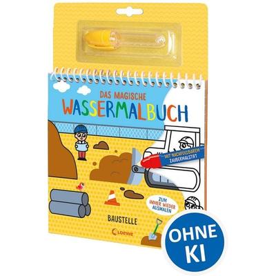 Das magische Wassermalbuch - Baustelle, Gebundene Ausgabe von , Loewe, 978-3-7432-2471-1