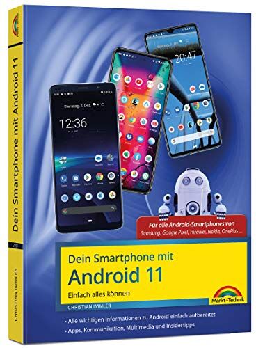 Christian Immler - Dein Smartphone mit Android 11: Einfach alles können - die besten Tipps und Tricks: für alle Geräte Samsung, Sony, HTC, LG u. v. m - Preis vom 14.10.2026 23:07:16 h