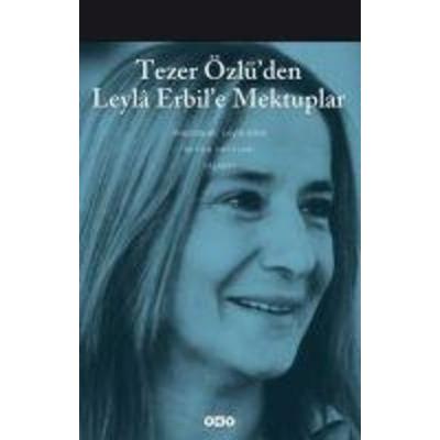 Tezer Özlüden Leyla Erbile Mektuplar - Bütün Eserleri - 5, Taschenbuch von Leyla Erbil, Yapi Kredi Yayinlari, 978-975-363-259-1