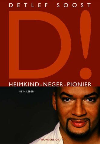 Soost, Detlef D. - D! Heimkind - Neger - Pionier. Mein Leben - Preis vom 09.10.2026 07:28:09 h