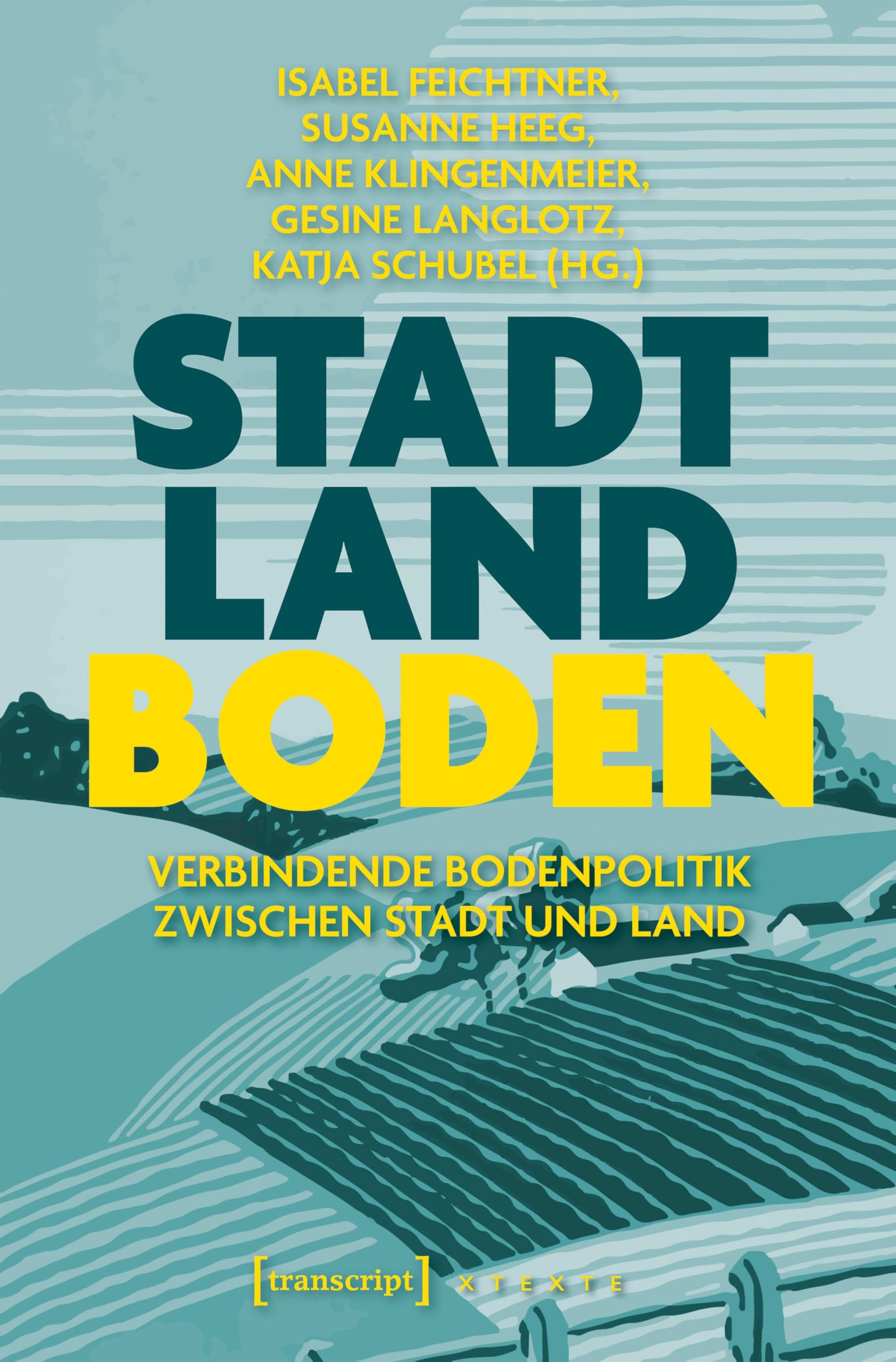Stadt – Land – Boden: Verbindende Bodenpolitik zwischen Stadt und Land (X-Texte zu Kultur und Gesellschaft) - Preis vom 11.10.2026 15:43:13 h