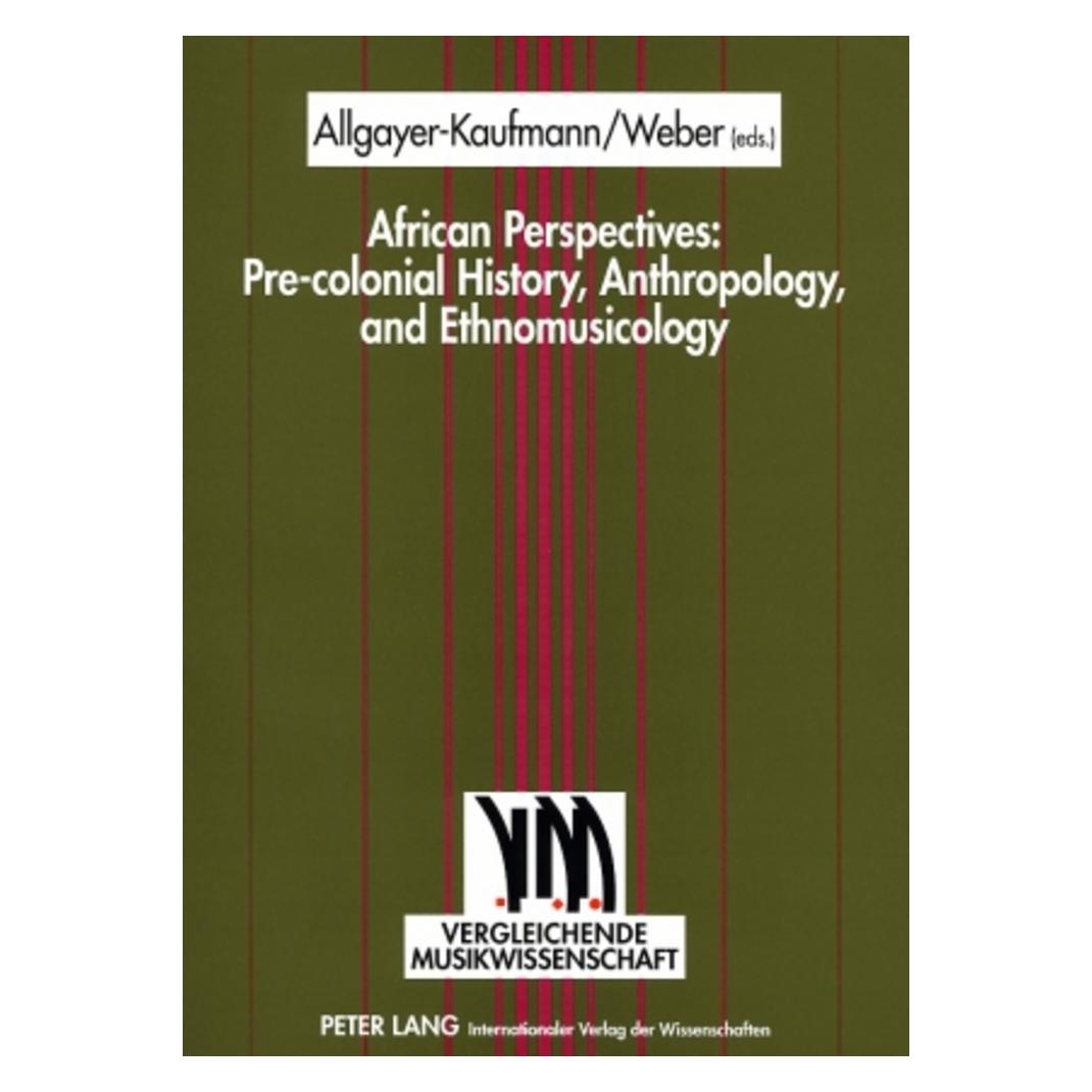 Peter Lang African Perspectives: Pre-colonial History, Anthropology, and Ethnomusicology (Englisch, Softcover, Michael Weber, Regine Allgayer-Kaufmann) (56032951)