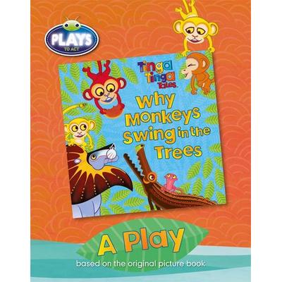 BC JD Plays to Act Why Monkeys Swing in the Trees: A Play Educational Edition, Taschenbuch von Claudia Lloyd, Pearson ELT, 978-1-4479-2722-8