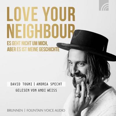 LOVE YOUR NEIGHBOUR - David Togni,Andrea Specht, Audio, 9783765587931