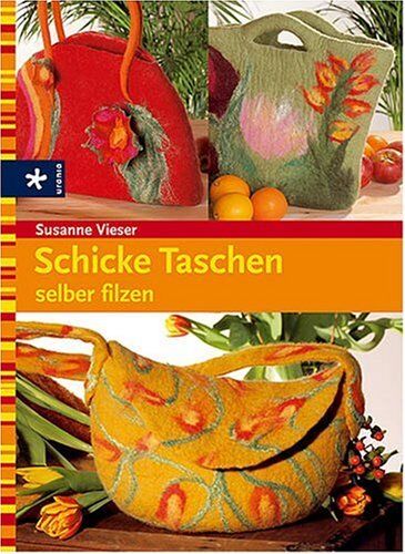 Susanne Vieser - Schicke Taschen selber filzen - Preis vom 10.10.2026 11:48:34 h