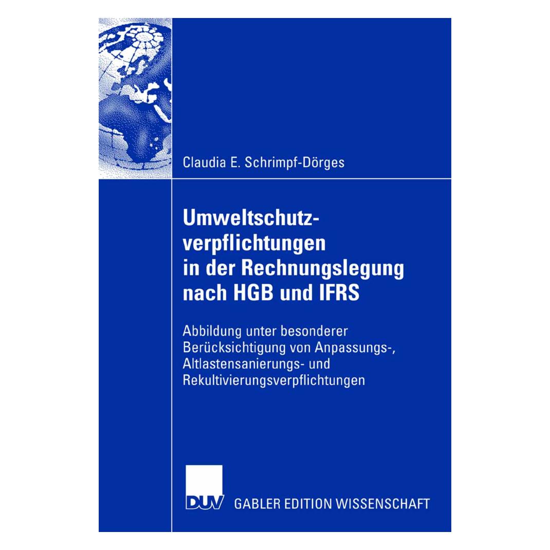 Gabler Umweltschutzverpflichtungen in der Rechnungslegung nach HGB und IFRS (Deutsch, Softcover, Claudia E. Schrimpf-Dörges) (55188775)