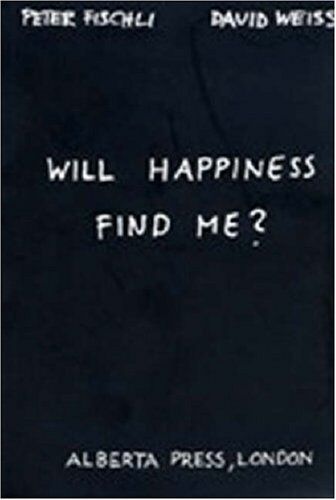 Peter Fischli - Peter Fischli & David Weiss. Will Happiness find me ? - Preis vom 11.10.2026 03:10:56 h