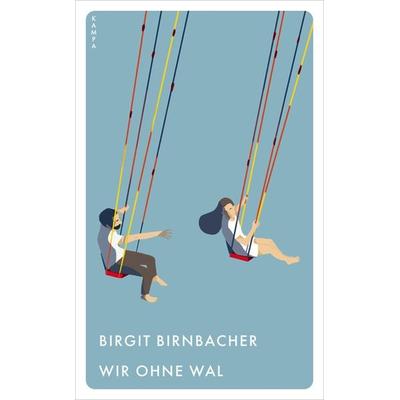 Wir ohne Wal, Taschenbuch von Birgit Birnbacher, Kampa Verlag, 978-3-311-15092-3