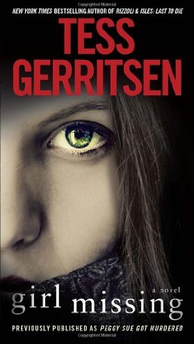 Tess Gerritsen - Girl Missing (Previously published as Peggy Sue Got Murdered): A Novel - Preis vom 12.10.2026 11:37:12 h