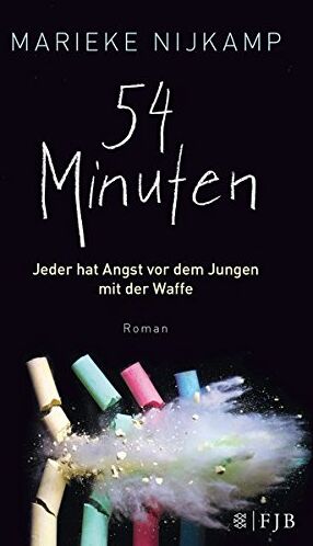 Marieke Nijkamp - 54 Minuten: Jeder hat Angst vor dem Jungen mit der Waffe - Preis vom 04.10.2026 03:51:26 h