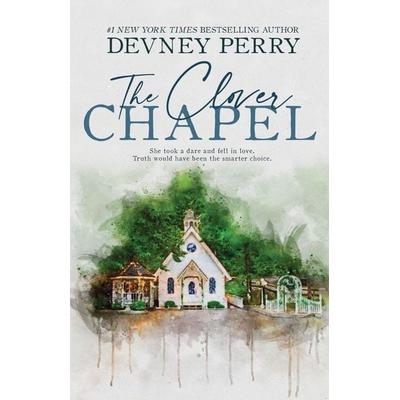 The Clover Chapel, Taschenbuch von Devney Perry, Devney Perry