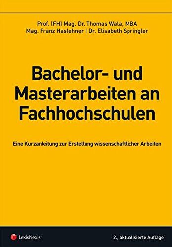 Franz Haslehner - Bachelor- und Masterarbeiten an Fachhochschulen: Eine Kurzanleitung zur Erstellung wissenschaftlicher Arbeiten (Skripten) - Preis vom 09.10.2026 07:28:09 h