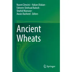 Ancient Wheats, Fachbücher von Faheem Shehzad Baloch, Nusret Zencirci, Shahid Mansoor, Hakan Ulukan, Awais Rasheed